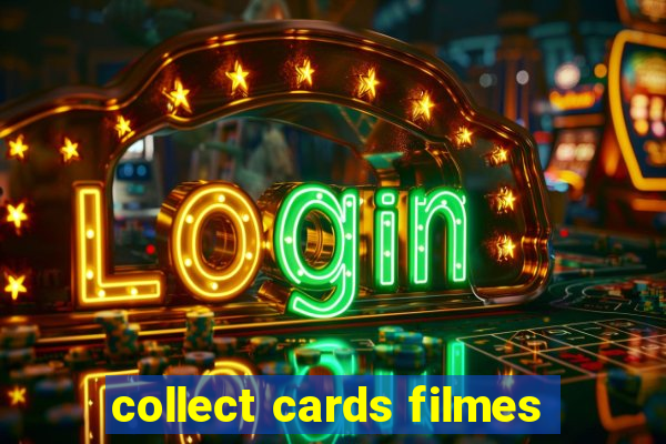 collect cards filmes